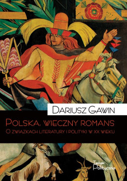 Dariusz Gawin, Polska – wieczny romans