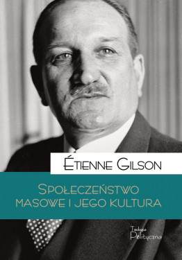 Étienne Gilson, Społeczeństwo masowe i jego kultura