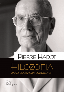 Pierre Hadot, Filozofia jako edukacja dorosłych