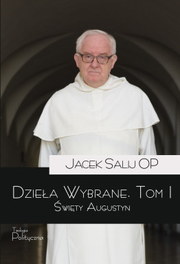Jacek Salij OP, Dzieła wybrane, Święty Augustyn