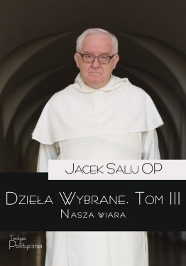 Jacek Salij OP, Dzieła wybrane, Nasza wiara