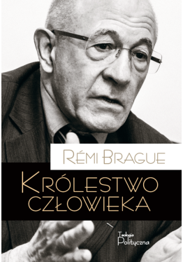 remi-brague-krolestwo-czlowieka e-book