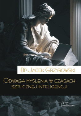 Odwaga myślenia w czasach sztucznej inteligencji