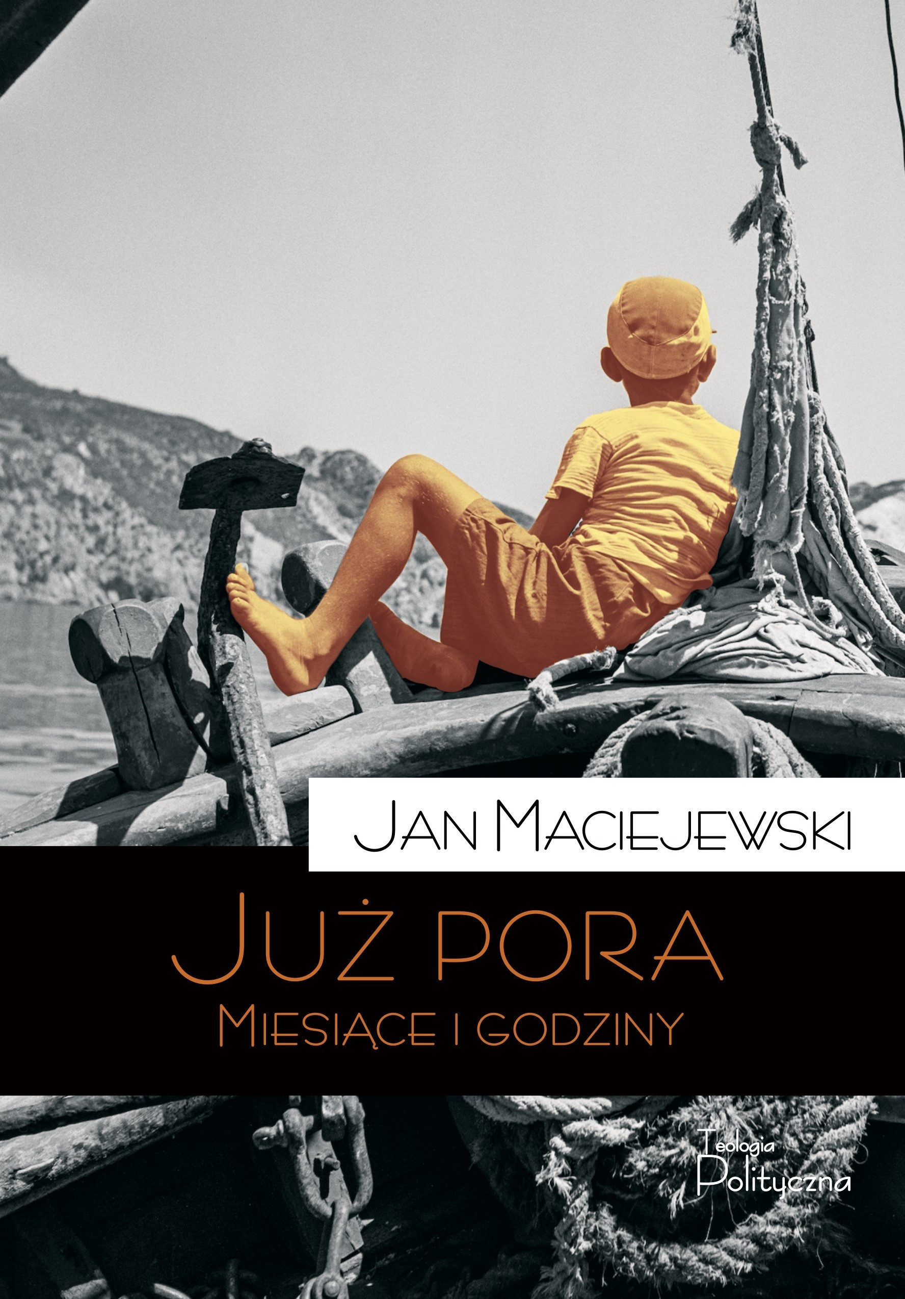 Jan Maciejewski, Już pora. Miesiące i godziny